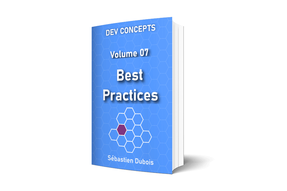Dev Concepts Volume 7: Best practices. A book full of best practices to create rock-solid software.